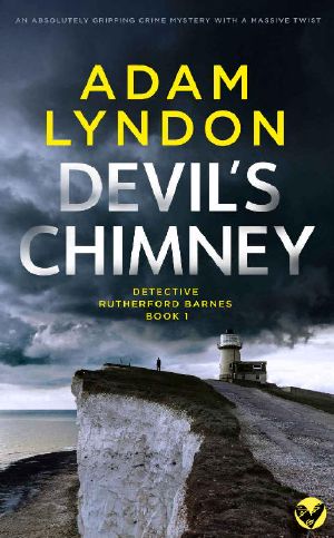 DEVIL’S CHIMNEY an absolutely gripping crime mystery with a massive twist (Detective Rutherford Barnes Mysteries Book 1)