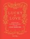 Lucky in Love, Traditions, Customs, and Rituals to Personalize Your Wedding