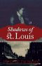 Shadows of St. Louis