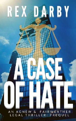 A CASE OF HATE · Book 0 Prequel (Agnew & Fairweather Legal Thrillers)