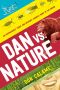 Dan Versus Nature