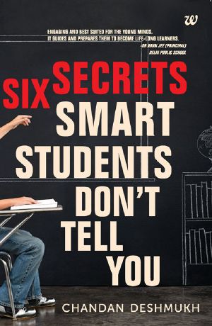 Six Secrets Smart Students Don’t Tell You