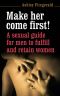 SEX · MAKE HER COME FIRST! A Sexual Guide for Men to Fulfill and Retain Women. · A Premature Ejaculator Is Anybody Coming Before His Mate. Don´t Be One! (SEX IMPROVEMENT Book 3)