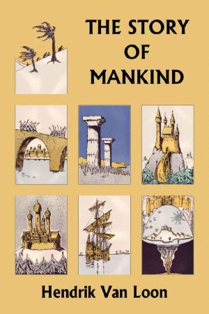 The Story of Mankind, Original Edition (Yesterday's Classics)