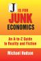 J Is for Junk Economics · A Guide to Reality in an Age of Deception