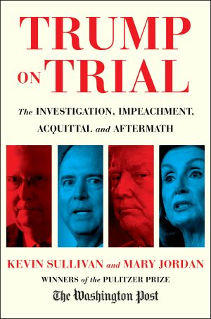 Trump on Trial, The Investigation, Impeachment, Acquittal and Aftermath