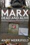 Marx, Dead and Alive