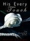 His Every Touch · The Complete Series