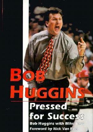 Bob Huggins · Pressed for Success