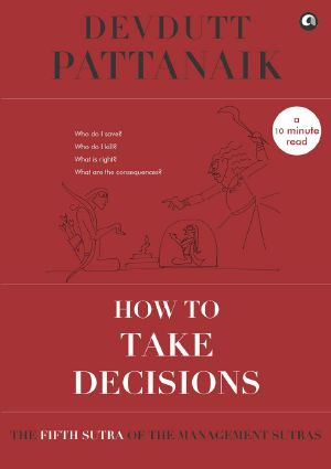 How to Take Decisions (Management Sutras)