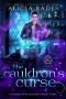 The Cauldron's Curse: A Witch Academy Paranormal Romance (Hidden Legends: College of Witchcraft Book 3)