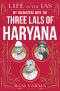 Life in the IAS - Lals of Haryana