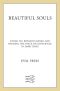 Beautiful Souls · Saying No, Breaking Ranks, and Heeding the Voice of Conscience in Dark Times