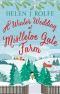 A Winter Wedding at Mistletoe Gate Farm: A heartwarming festive novel to curl up with this Christmas (Heritage Cove Book 4)