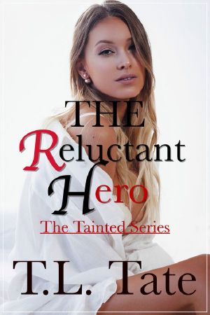 The Reluctant Hero · The Tainted Series