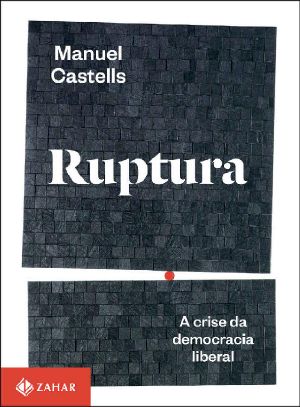 Ruptura · A Crise Da Democracia Liberal