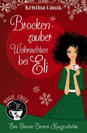 Brockenzauber · Weihnachten bei Eli - Eine Elionore Brevent Kurzgeschichte