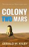 Colony Two Mars: A SciFi Thriller (Colony Mars Book 2)