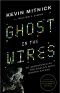 Ghost in the Wires · My Adventures as the World's Most Wanted Hacker