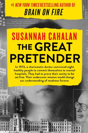 Great Pretender · the Undercover Mission That Changed Our Understanding of Madness (9781538716809)