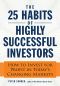 The 25 Habits of Highly Successful Investors · How to Invest for Profit in Today’s Changing Markets