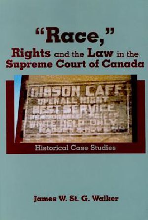 "Race," Rights and the Law in the Supreme Court of Canada · Historical Case Studies