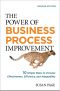 The Power of Business Process Improvement · 10 Simple Steps to Increase Effectiveness, Efficiency, and Adaptability