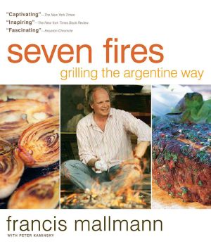 Seven Fires · Grilling the Argentine Way