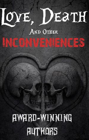 Love, Death, and Other Inconveniences