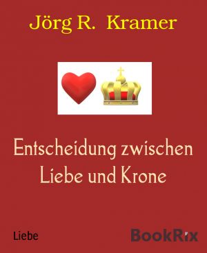 Entscheidung zwischen Liebe und Krone