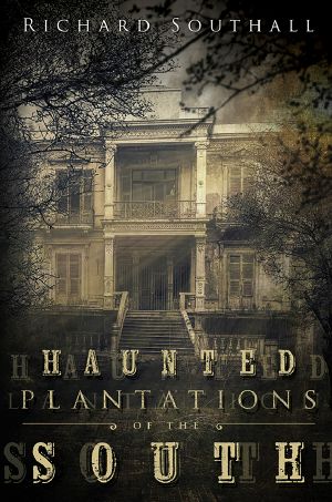 Haunted Plantations of the South