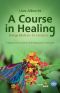 A Course in Healing · Energy Medicine for Everyone