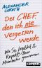 Der Chef, den ich nie vergessen werde