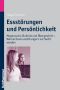 Essstörungen und Persönlichkeit · Warum Essen und Hungern zur Sucht werden