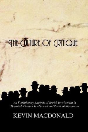 The Culture of Critique: An Evolutionary Analysis of Jewish Involvement in Twentieth-Century Intellectual and Political Movements