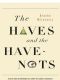 The Haves and the Have-Nots · A Brief and Idiosyncratic History of Global Inequality