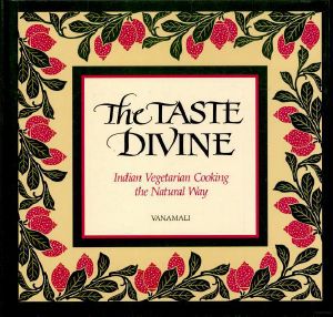 The Taste Divine · Indian Vegetarian Cooking the Natural Way