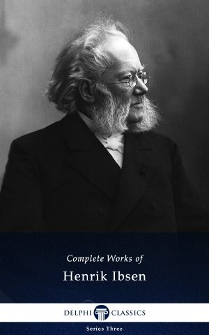 Delphi Complete Works of Henrik Ibsen