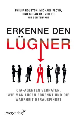 Erkenne den Lügner · CIA Agenten verraten, wie man Lügen erkennt und die Wahrheit herausfindet