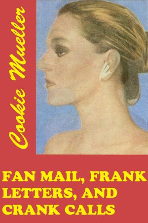 Fan Mail, Frank Letters, And Crank Calls