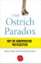 The Ostrich Paradox, Why We Underprepare for Disasters