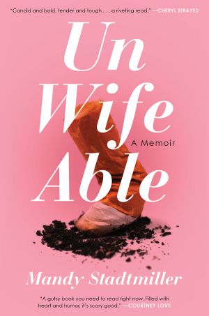 Unwifeable · A Memoir