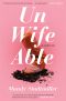 Unwifeable · A Memoir