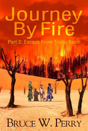 Journey by Fire_Part 2_Escape From Tonto Basin