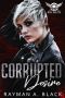 Corrupted Desire · (An MC Romance) (Black Angel MC Book 6)