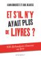 Et S'il N'y Avait Plus De Livres ?