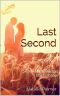 Last Second · Second Kiss Trilogy Book Three