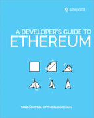 A Developer's Guide to Ethereum