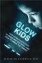 Glow Kids · How Screen Addiction Is Hijacking Our Kids-and How to Break the Trance