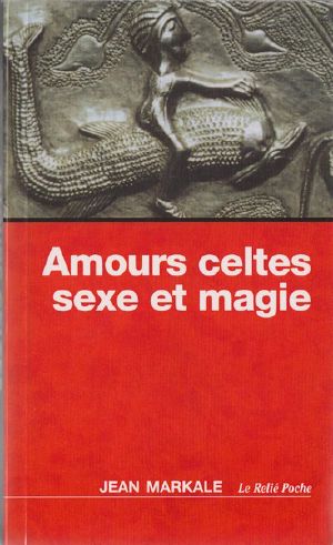 Amours Celtes, Sexe Et Magie